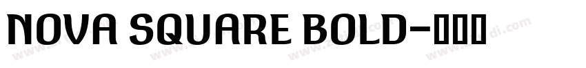 NOVA SQUARE BOLD字体转换